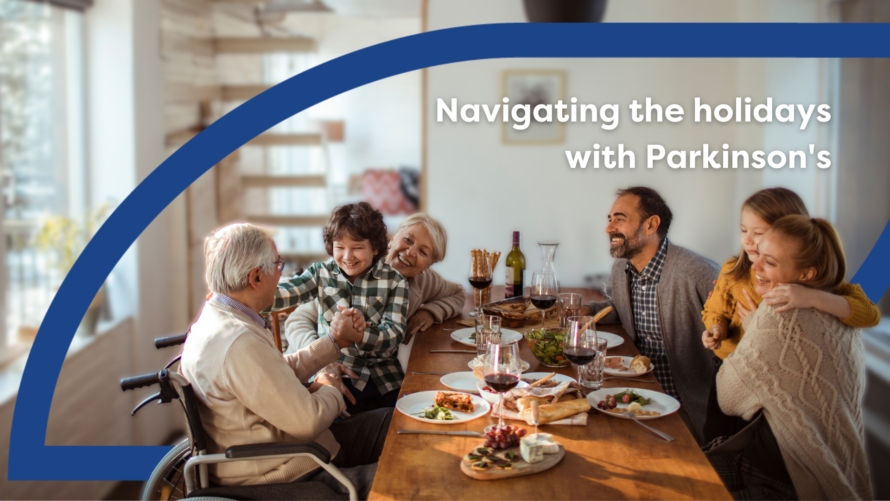 Navigating the holidays with Parkinson's