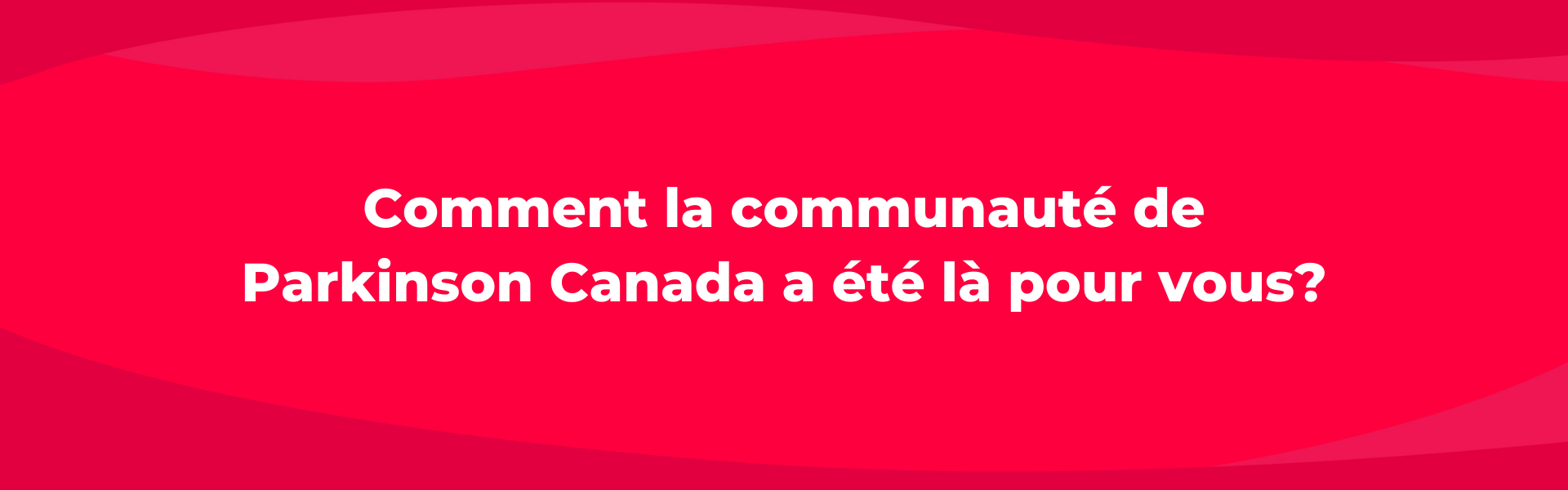 Comment la communauté de Parkinson Canada a été là pour vous?