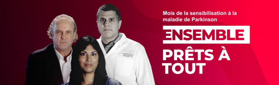 Mois de la sensibilisation à la maladie de Parkinson - Ensemble, prêts à tout